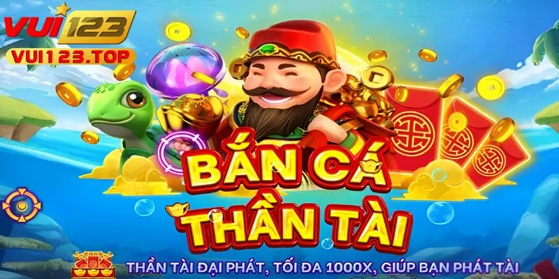 Bắn cá thần tài có gì lôi cuốn?